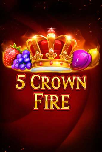 Бесплатная демо игра 5 Crown Fire | Джой Казино без регистрации