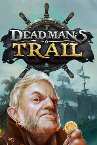 Бесплатная демо игра Dead Man's Trail | Джой Казино без регистрации
