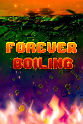 Бесплатная демо игра Forever Boiling | Джой Казино без регистрации