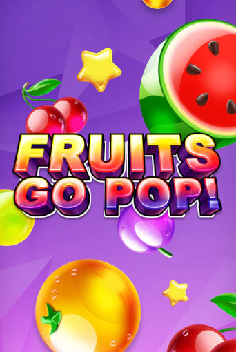 Бесплатная демо игра Fruits Go Pop! | Джой Казино без регистрации