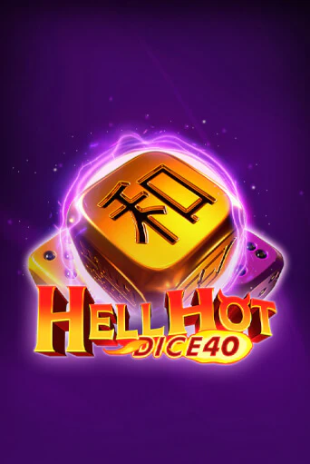 Бесплатная демо игра Hell Hot 40 Dice | Джой Казино без регистрации