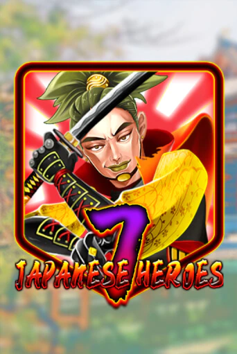 Бесплатная демо игра Japanese 7 Heroes | Джой Казино без регистрации