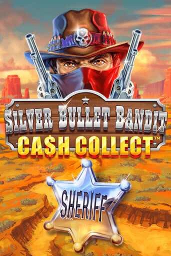 Бесплатная демо игра Silver Bullet Bandit: Cash Collect | Джой Казино без регистрации