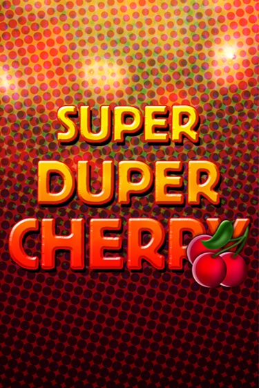 Бесплатная демо игра Super Duper Cherry | Джой Казино без регистрации